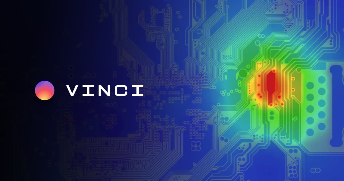 Vinci Raises $250M to Put Physics Inside Hardware Design
